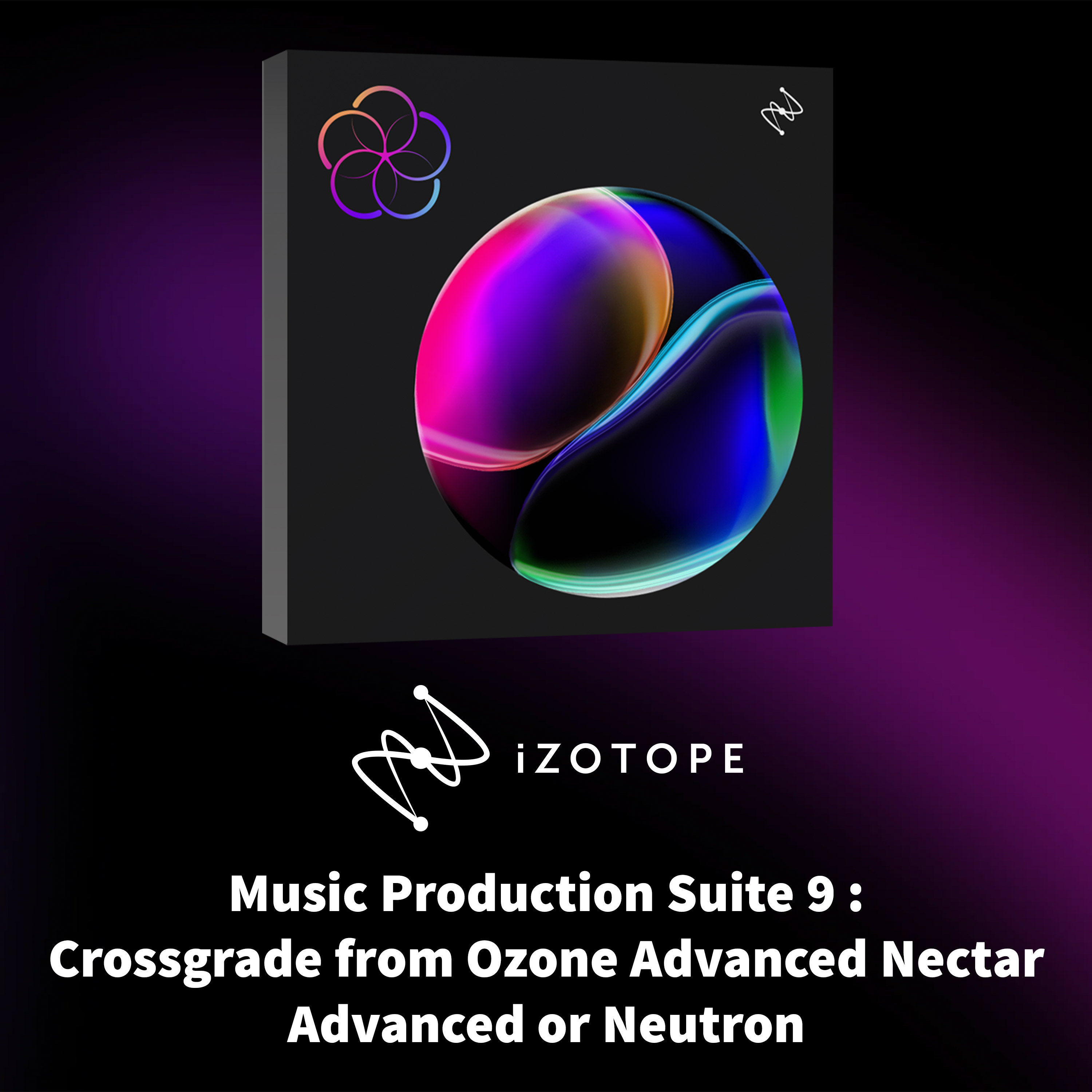 Izotope Music Production Suite 9 : Crossgrade depuis Ozone Adv Nectar Adv ou Neutron (licence)